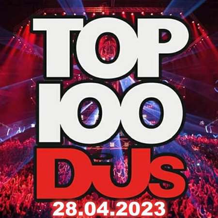 VA - Top 100 DJs Chart [28.04] (2023) MP3 скачать торрент