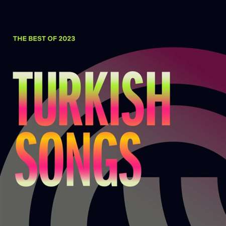 VA - Best Of 2023: Turkish Songs (2023) MP3 скачать торрент