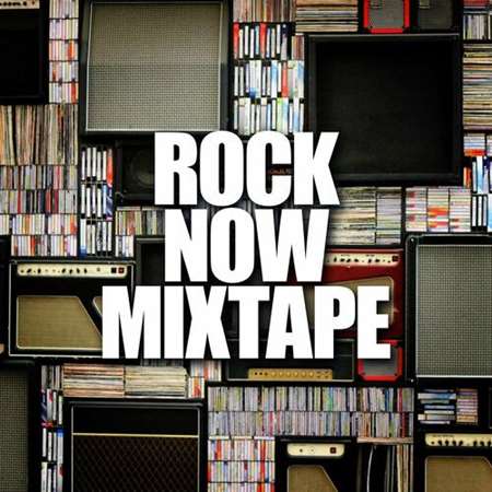 VA - Rock Now Mixtape (2023) MP3 скачать торрент
