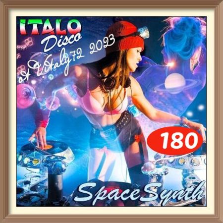 VA - Italo Disco & SpaceSynth [180] (2023) MP3 ot Vitaly 72 скачать торрент