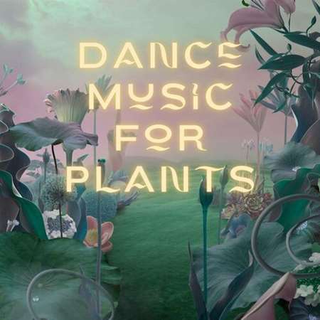 VA - Dance Music for Plants (2023) MP3 скачать торрент