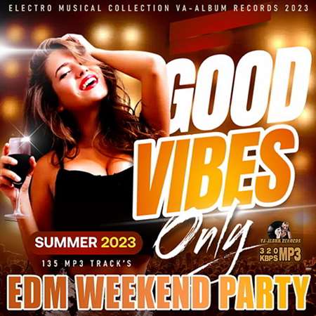 VA - Good Vibes Only: EDM Weekend Party (2023) MP3 скачать торрент