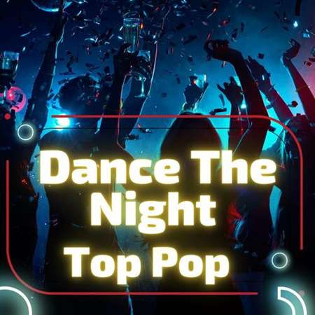 VA - Dance the Night - Top Pop (2023) MP3 скачать торрент