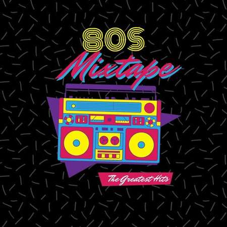 VA - 80s Mixtape The Greatest Hits (2023) MP3