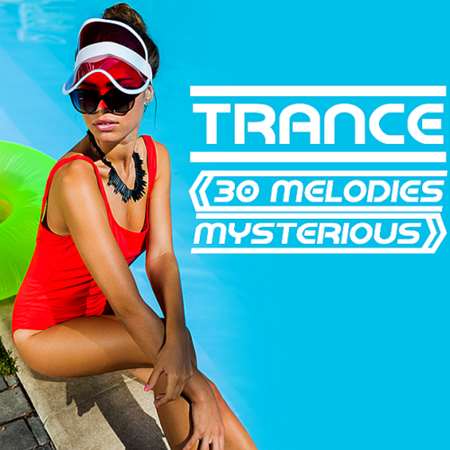 VA - Trance 30 Melodies Mysterious (2023) MP3 Скачать Торрент