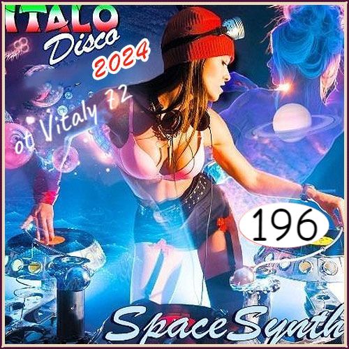 VA - Italo Disco & SpaceSynth [196] (2024) MP3 ot Vitaly 72 скачать торрент