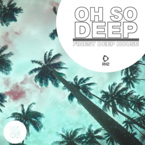 VA - Oh So Deep: Finest Deep House, Vol. 46 (2024) MP3