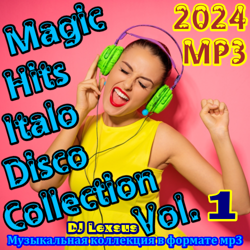 VA - Magic Hits Italo Disco Collection Vol.1 (2024) MP3 от DJ Lexsus скачать торрент