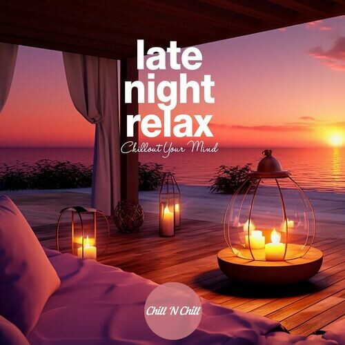 VA - Late Night Relax: Chillout Your Mind (2024) MP3