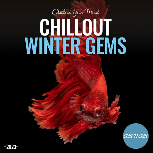 VA - Chillout Winter Gems 2023: Chillout Your Mind (2023) MP3 скачать торрент