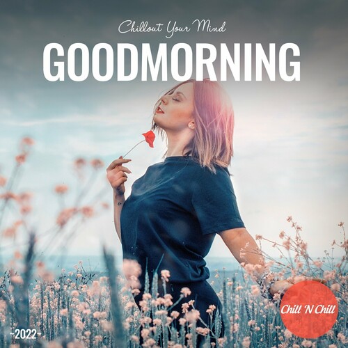 VA - Goodmorning: Chillout Your Mind (2022) MP3 скачать торрент