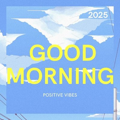 VA - GOOD MORNING – POSITIVE VIBES – (2025) MP3 VA - GOOD MORNING – POSITIVE VIBES – (2025) MP3