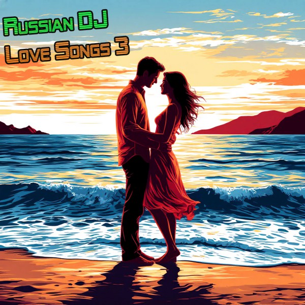 VA - Russian DJ - Love Songs 3 (2025) MP3